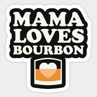 Mama Loves Bourbon Mothers Day Womens Bourbon Shirt Sticker